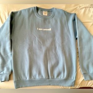NEVER WORN Call Her Daddy/Alex Cooper “I am unwell” baby blue crew L sweatshirt